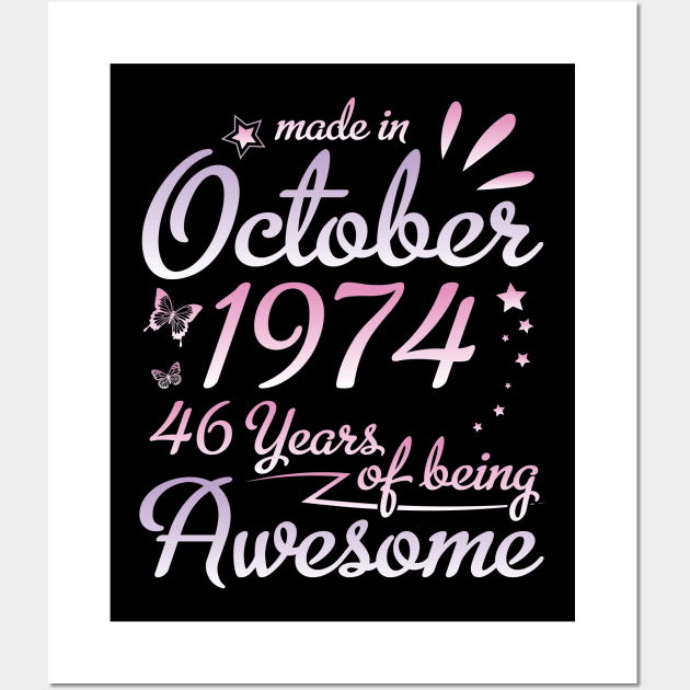 Made In October 1974 Happy Birthday 46 Years Of Being Awesome To Me Nana Mom Aunt Sister Daughter Wall Art by DainaMotteut